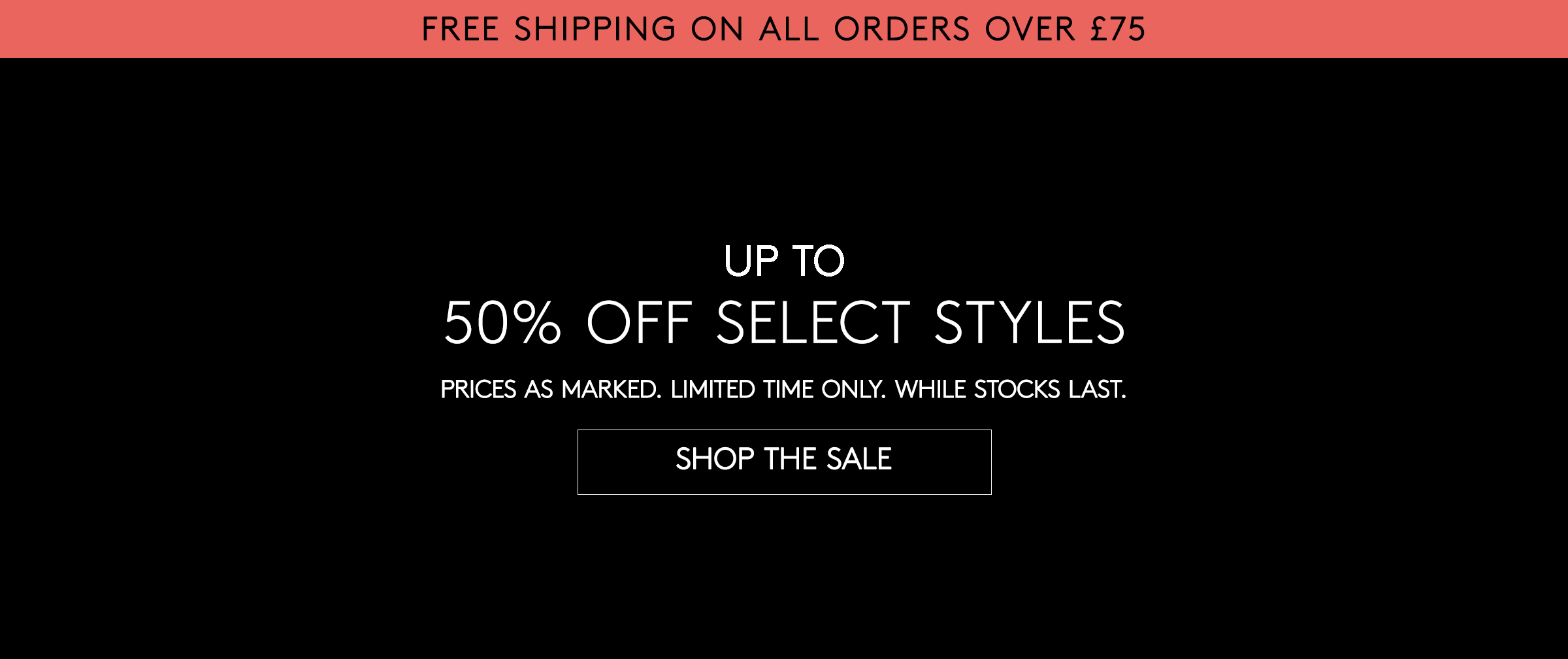 Up to 50% Off Select Styles + Free Shipping over £75